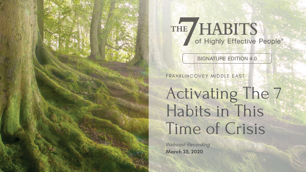 Webcast: Activating the 7 Habits in this Time of Crisis