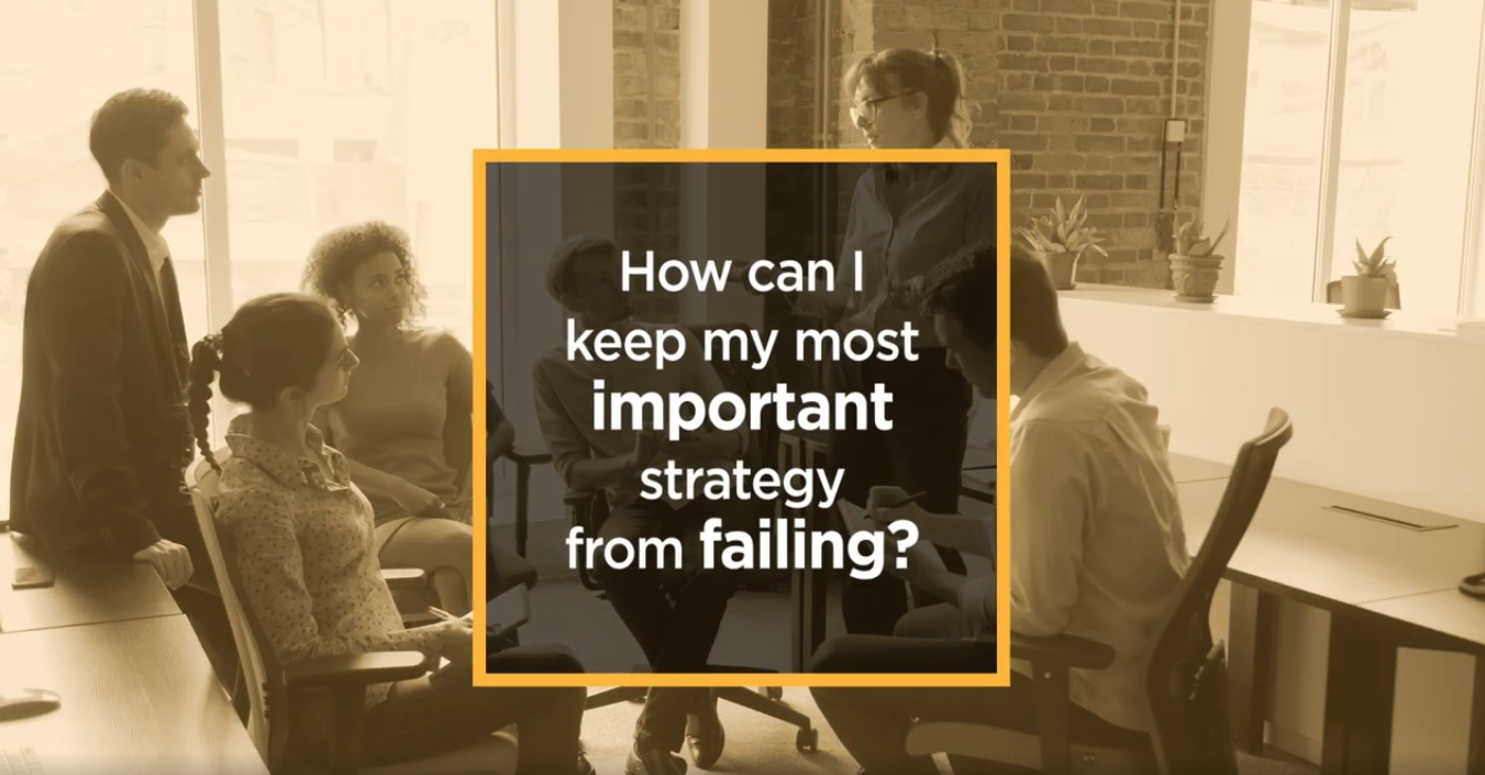 Video: How can I keep my most important strategy from failing?