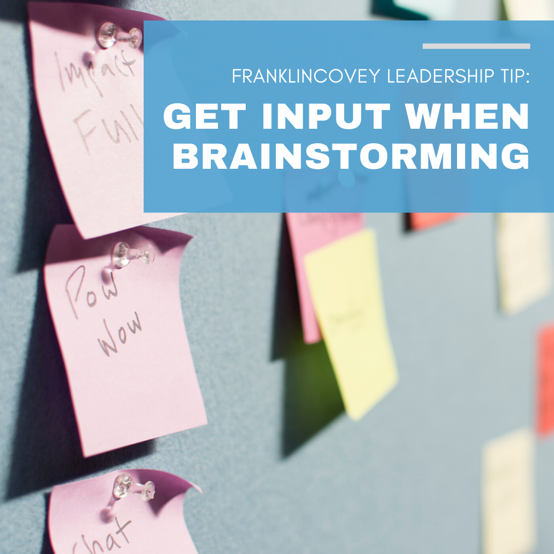 Leadership Tip: Get Input When Brainstorming