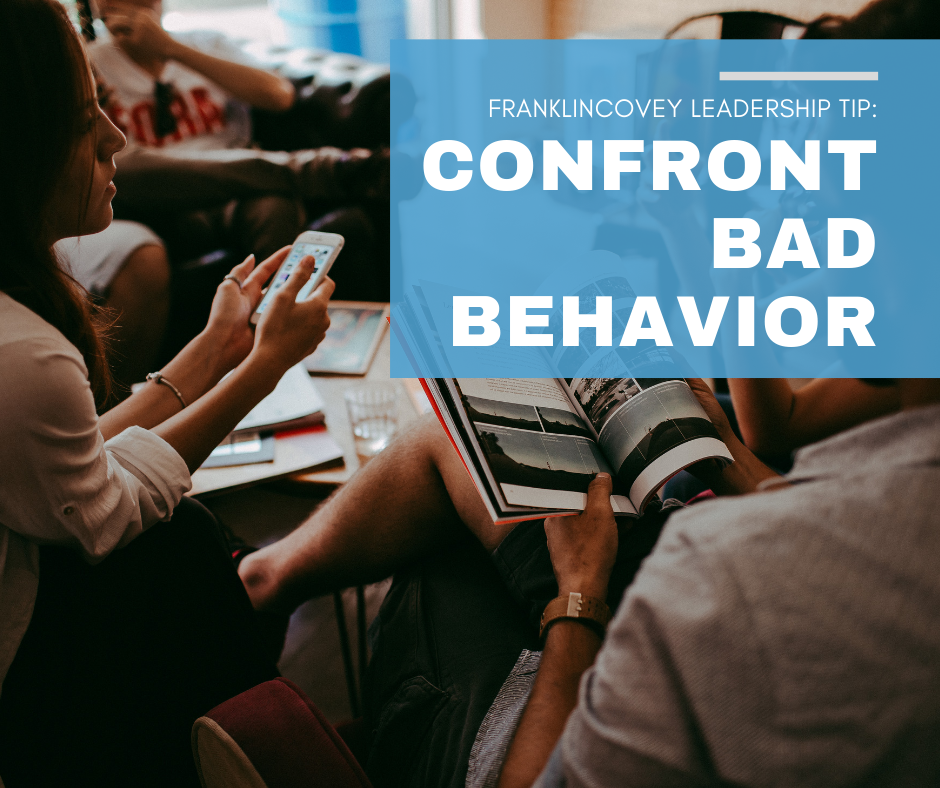 Leadership Tip:
Confront Bad Behavior