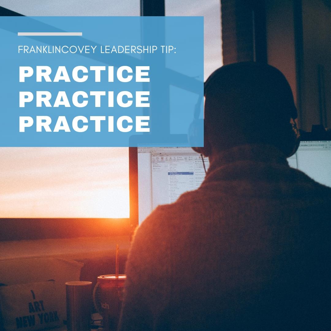 Leadership Tip: Practice, Practice, Practice