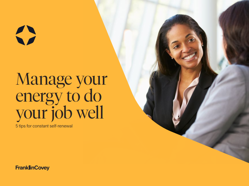 Guide: Manage Your Energy To Do Your Job Well