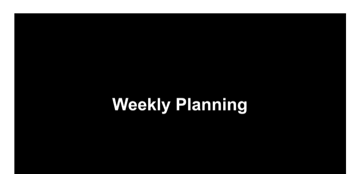 Video: Weekly Planning